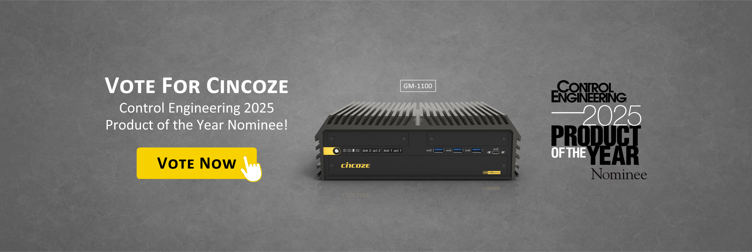 请投票支持 Cincoze GM-1100 参加《Control Engineering》2025 年度产品大奖！